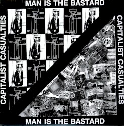 Capitalist Casualties / Man Is the Bastard