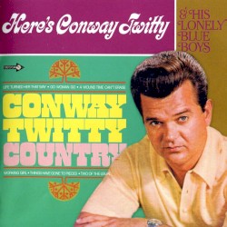 Country / Here’s Conway Twitty