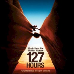 127 Hours: Music From the Motion Picture