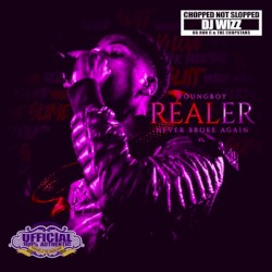 Realer (Chopped Not Slopped by DJ Wizz)