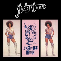 Betty Davis – Your Man Is My Man (Skeewiff Rewiff)