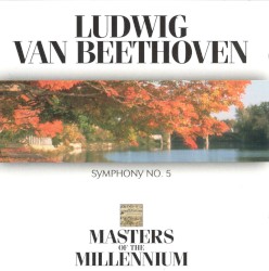 Ludwig Van Beethoven Symphony No. 5 Masters of the Millenium