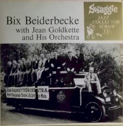 Bix Beiderbecke With Jean Goldkette and His Orchestra