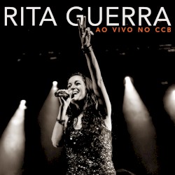Rita Guerra - Ao Vivo No C C B