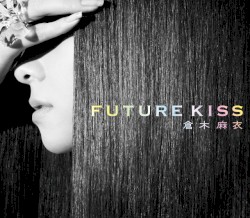 FUTURE KISS