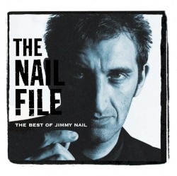 The Nail File: The Best of Jimmy Nail