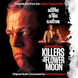 Killers of the Flower Moon: Soundtrack From the Apple Original Film