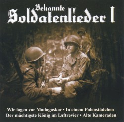 Bekannte Soldatenlieder I