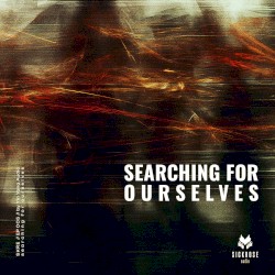 Searching For Ourselves
