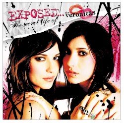 Exposed…The Secret Life of The Veronicas