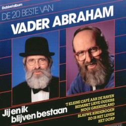 De 20 beste van Vader Abraham: Jij en ik blijven bestaan