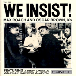 We Insist! Max Roach’s Freedom Now Suite