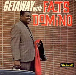 Getaway With Fats Domino