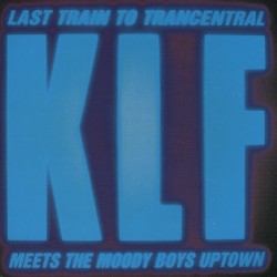 Last Train to Trancentral (Meets The Moody Boys Uptown)