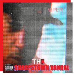 THA SHARPSTOWN VANDAL (THE SHARPSTOWN MALLER)