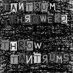 Throw Tantrums