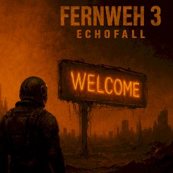 Fernweh 3: Echofall
