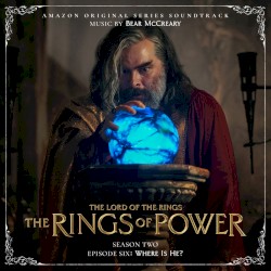 The Lord of the Rings: The Rings of Power (Season Two, Episode Six: Where Is He? - Amazon Original Series Soundtrack)