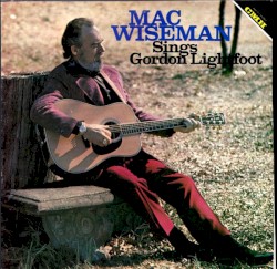 Mac Wiseman Sings Gordon Lightfoot