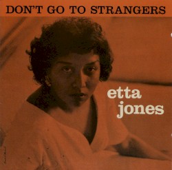 Don't Go To Strangers / Something Nice