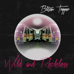 Wild and Reckless