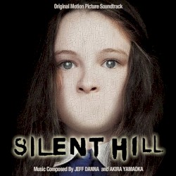 Silent Hill: Original Motion Picture