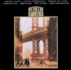 Once Upon a Time in America: Original Motion Picture Soundtrack