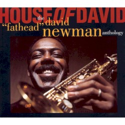 House of David: The David “Fathead” Newman Anthology