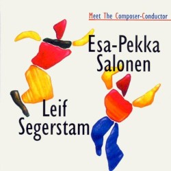 Meet the Composer-Conductor: Esa-Pekka Salonen / Leif Segerstam