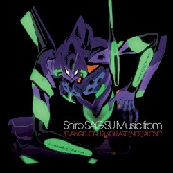 Music from "EVANGELION: 1.0" YOU ARE (NOT) ALONE