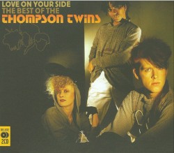 Love on Your Side: The Best of Thompson Twins