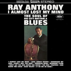 I Almost Lost My Mind