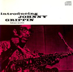 Introducing Johnny Griffin