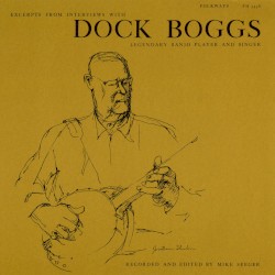Excerpts From Interviews With Dock Boggs, Legendary Banjo Player and Singer