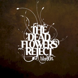 The Dead Flowers Reject