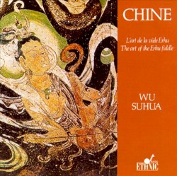 Chine: L'art de la vièle Erhu