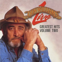 Don Williams Live: Greatest Hits Volume 2