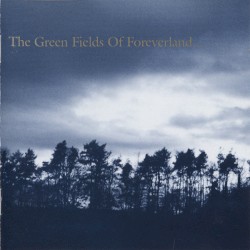 The Green Fields of Foreverland…