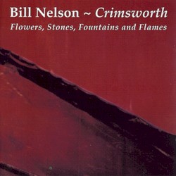 Crimsworth (Flowers, Stones, Fountains and Flames)