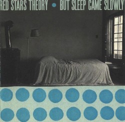 But Sleep Came Slowly