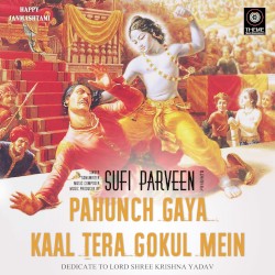 Pahunch Gaya Kaal Tera Gokul Mein