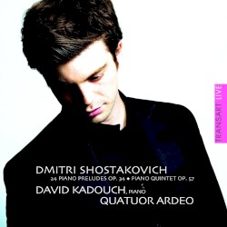 24 Piano Preludes, op. 34 / Piano Quintet, op. 57
