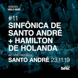 Sessões Selo Sesc #11: Orquestra Sinfônica de Santo André + Hamilton de Holanda
