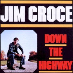 Down the Highway