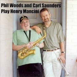 Phil Woods and Carl Saunders Play Henry Mancini