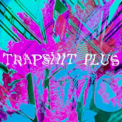 Trapshit Plus