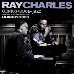 Genius + Soul = Jazz : Complete 1956 -1960 Sessions