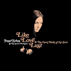 Like, Love, Lust & the Open Halls of the Soul