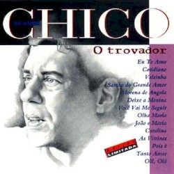Chico 50 anos: O trovador