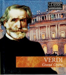 Verdi: Grand Opera (The Classic Composers - Late Romantic 14)